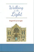 Walking in the Light by Hugh M. Cartwright