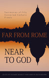 Far From Rome Near To God: Testimonies of Fifty Converted