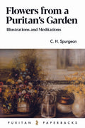 PPB Flowers From a Puritan's Garden: Illustrations and Meditations