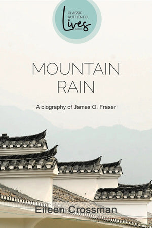 Mountain Rain: A Biography of James O Fraser