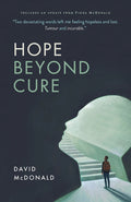 Hope Beyond Cure (Third Edition) by David McDonald