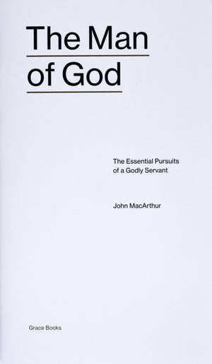 Man of God, The: The Essential Pursuits of a Godly Servant by John MacArthur