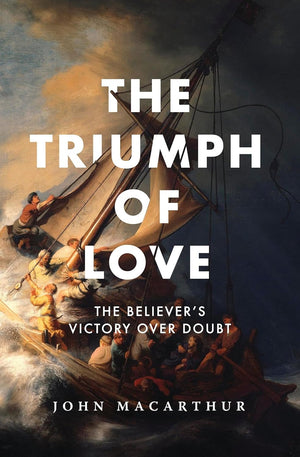 Triumph of Love, The: The Believer's Victory Over Doubt