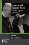 Howard and Dorothy Mowll: Global Anglican Pioneers by Erin Mollenhauer (Editor)