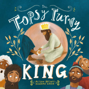 Topsy Turvy King, The by Alison Brewis; Hannah Green