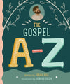 Gospel A-Z, The: A fresh and fun way to explore the gospel story by Sarah Hull; Hannah Green (Illustrator)