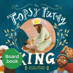 The Topsy Turvy King Board Book by Alison Brewis; Hannah Green