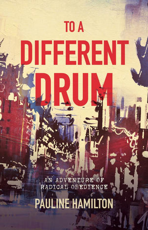 To A Different Drum by Pauline Hamilton