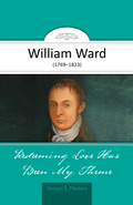 Redeeming Love Has Been My Theme: William Ward by Samuel E. Masters
