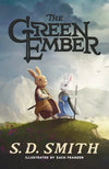 Green Ember, The (The Green Ember Series: Book I) by S. D. Smith