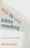One to One Bible Reading: A Simple Guide for Every Christian by David Helm