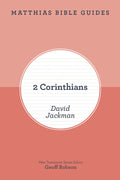 2 Corinthians (Matthias Bible Guide) by David Jackman
