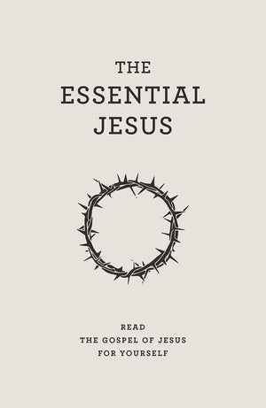 Essential Jesus, The (Second Edition) by Tony Payne