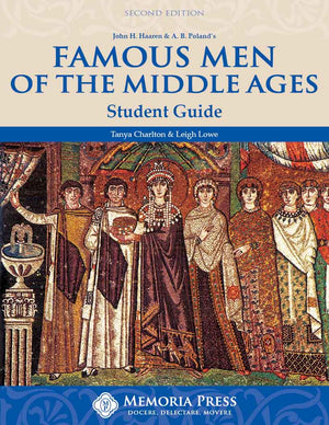 Famous Men of the Middle Ages Student Guide, Second Edition by Leigh Lowe; Tanya Charlton