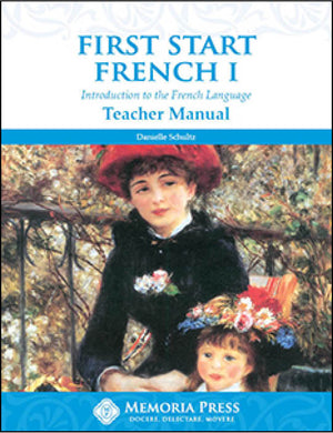 First Start French I Teacher Manual by Danielle L. Schultz