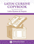Latin Cursive Copybook: Hymns & Prayers by Memoria Press