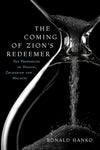 Coming of Zion's Redeemer, The: The Prophecies of Haggai, Zechariah and Malachi by Ronald Hanko