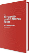 Reformed Lord's Supper Form, The by B. Wielenga