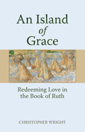 Island of Grace, An: Redeeming Love in the Book of Ruth