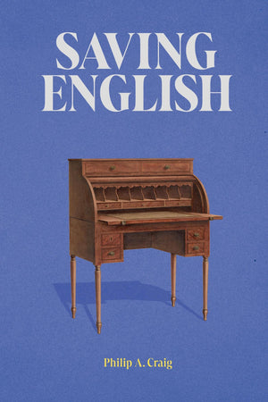 Saving English by Philip A. Craig
