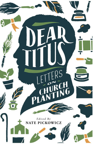 Dear Titus: Letters on Church Planting