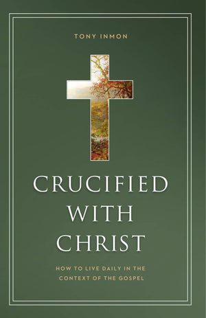 Crucified With Christ by Tony Inmon