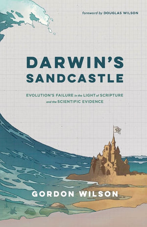 Darwin’s Sandcastle: Evolution’s Failure in the Light of Scripture and the Scientific Evidence
