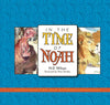 In the Time of Noah by Nathan Wilson; Peter Bentley (Illustrator)
