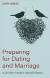 Preparing for Dating and Marriage: A 31-Day Family Devotional by Cory Griess