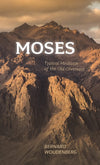 Moses: Typical Mediator of the Old Covenant by Bernard Woudenberg