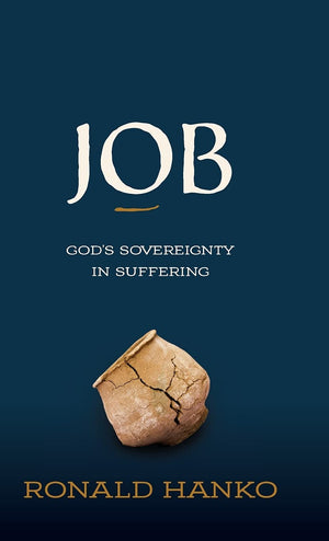Job: God's Sovereignty in Suffering by Ronald Hanko