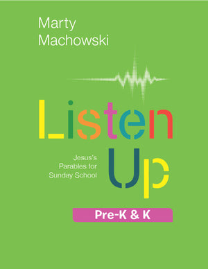 Listen Up: Jesus's Parables for Sunday School (12-Week Curriculum)