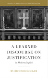 Learned Discourse on Justification, A: In Modern English (Library of Early English Protestantism)