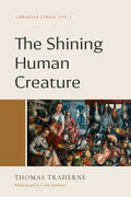 The Shining Human Creature by Thomas Traherne