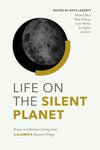 Life on the Silent Planet: Essays on Christian Living from C.S. Lewis’s Ransom Trilogy by Rhys Laverty (Editor)
