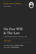 On Free Will & The Law (Vermigli’s Common Places, Vol. 2) (Second Edition) by Peter Martyr Vermigli; Joseph A. Tipton (Editor)