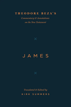 Theodora Beza's Commentary & Annotations on the New Testament: James