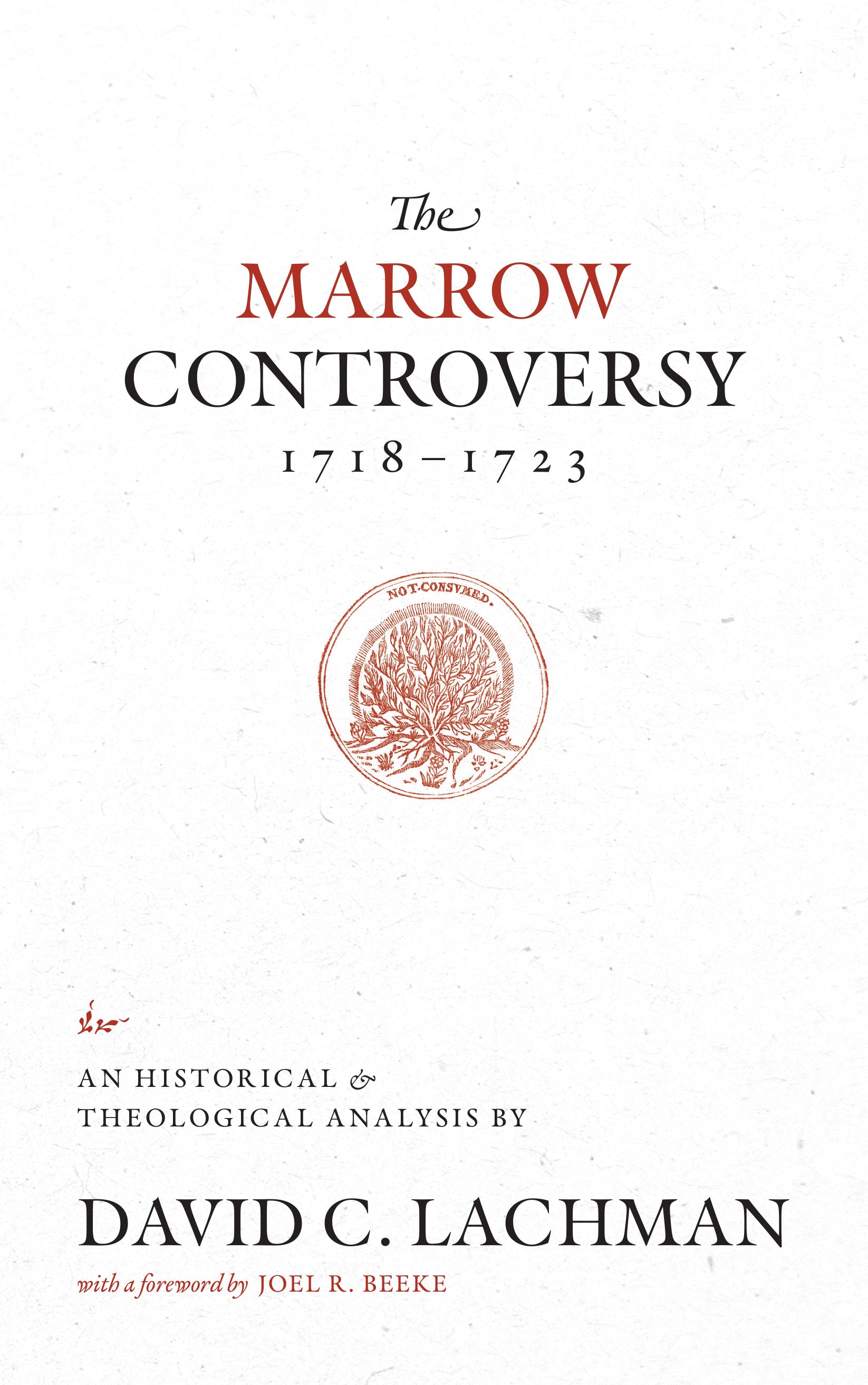 Marrow Controversy, The (1718-1723) by Dr. David C. Lachman