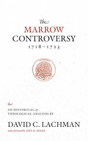 Marrow Controversy, The (1718-1723)