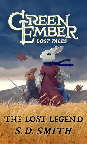 Lost Legend, The: Green Ember Lost Tales Book 2
