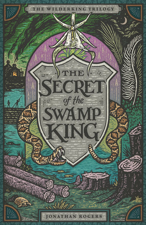 Secret of the Swamp King, The (Wilderking Trilogy #2) by Jonathan Rogers