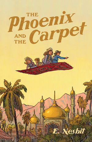 Phoenix and the Carpet, The by Edith Nesbit