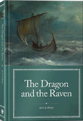 Dragon and the Raven, The by G. A. Henty