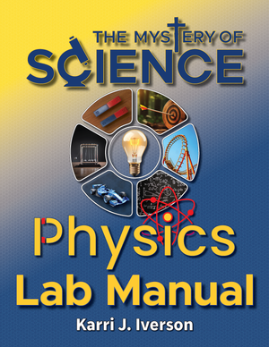 Mystery of Science, The: Physics Lab Manual