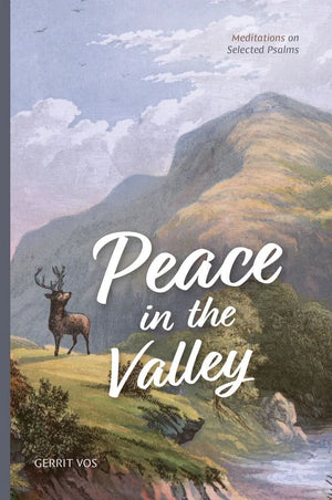 Peace in the Valley: Meditations on Selected Psalms