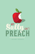 Why Sally Can’t Preach by Jacob Tanner