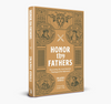 Honor Thy Fathers: Recovering the Anti-Feminist Theology of the Reformers by Zachary Garris