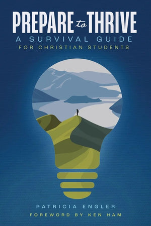 Prepare to Thrive: A Survival Guide for Christian Students by Patricia Engler