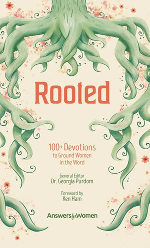 Rooted: 100+ Devotions to Ground Women in the Word by Dr. Georgia Purdom