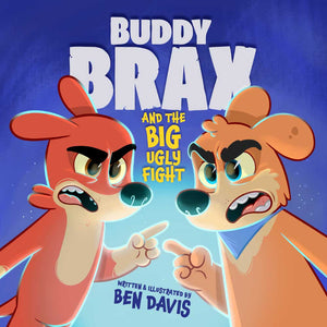 Buddy Brax and the Big Ugly Fight by Ben R. Davis